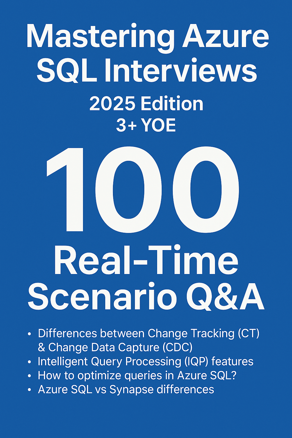 Mastering Azure SQL Interviews – 100 Real-Time Scenario Q&A (2025 Edition, 3+ YOE)