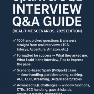 Top 100 Spark & SQL Interview Q&A Guide (Real-Time Scenarios, 2025 Edition)