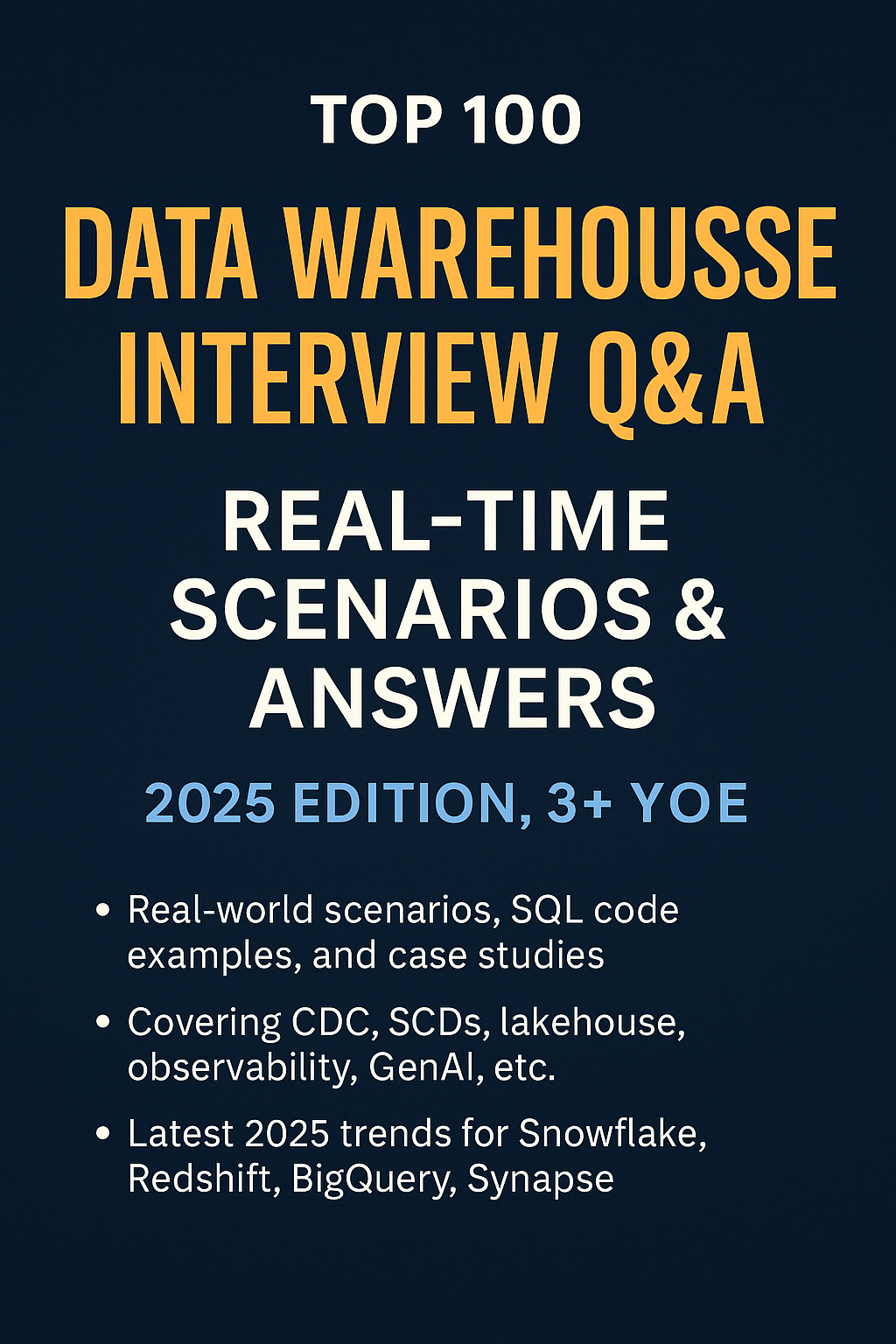 Top 100 Data Warehouse Interview Q&A – Real-Time Scenarios & Answers (2025 Edition, 3+ YOE)