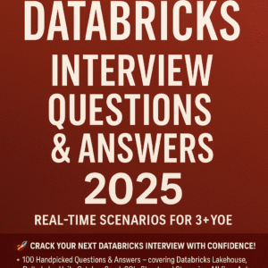 Top 100 Databricks Interview Questions & Answers 2025 β Real-Time Scenarios for 3+ YOE