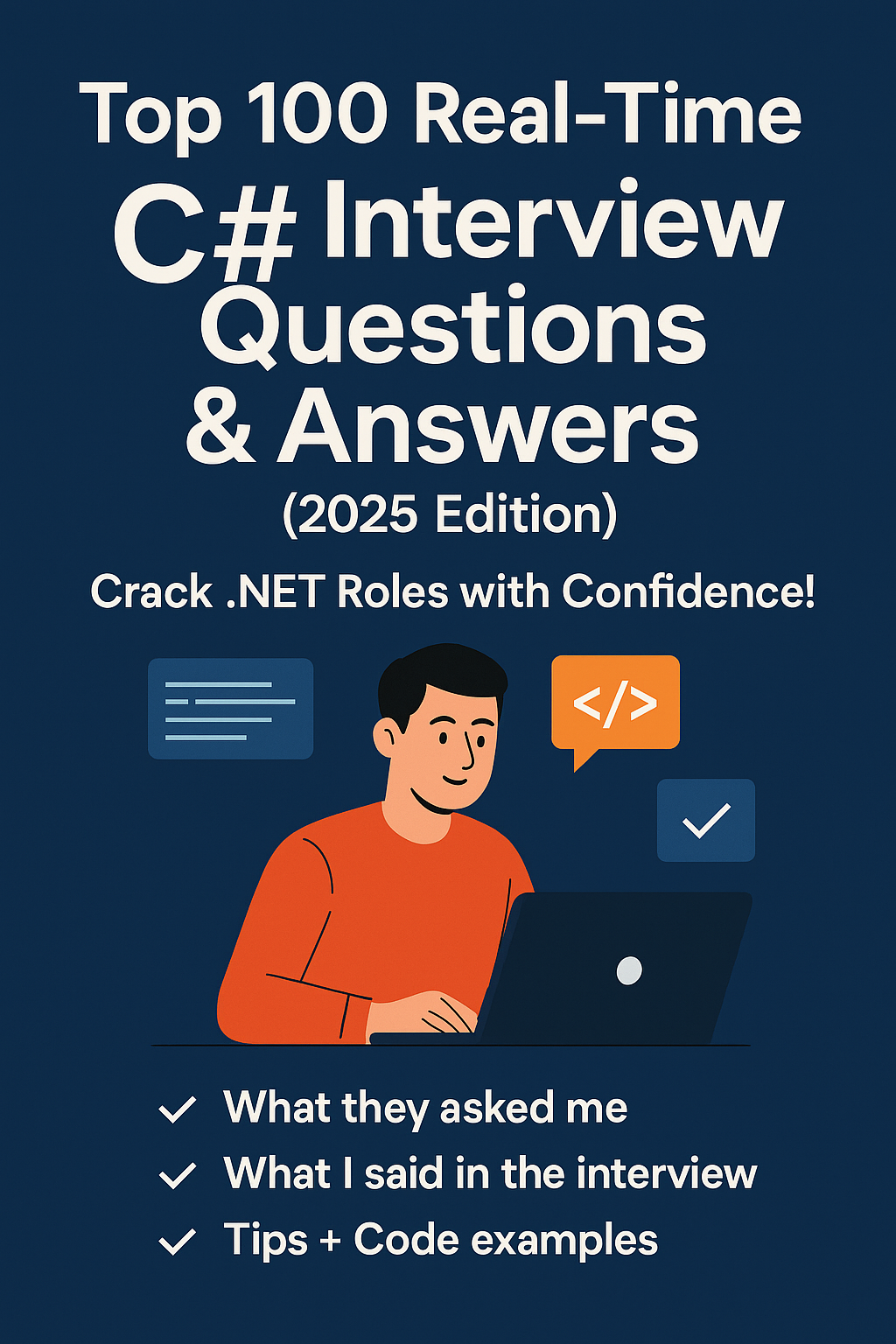 Top 100 Real-Time C# Interview Questions & Answers (2025 Edition) – Crack .NET Roles with Confidence!
