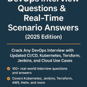 Top 100 DevOps Interview Questions & Real-Time Scenario Answers (2025 Edition)