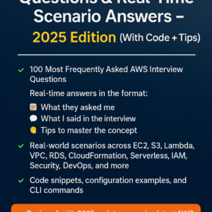 Top 100 AWS Interview Questions & Real-Time Scenario Answers β 2025 Edition (With Code + Tips)