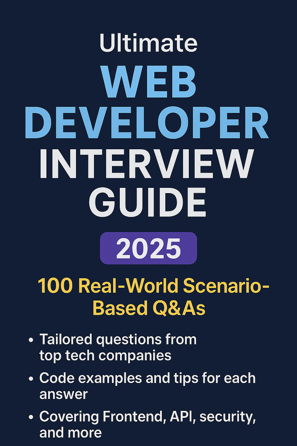 Ultimate Web Developer Interview Guide 2025 β 100 Real-World Scenario-Based Q&As