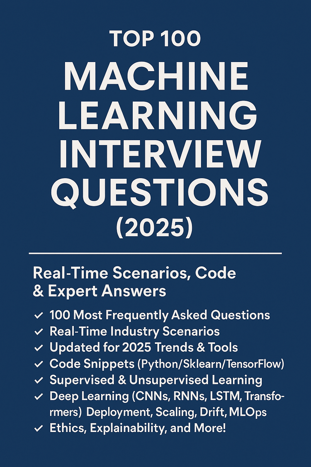 Top 100 Machine Learning Interview Questions (2025) – Real-Time Scenarios, Code & Expert Answers