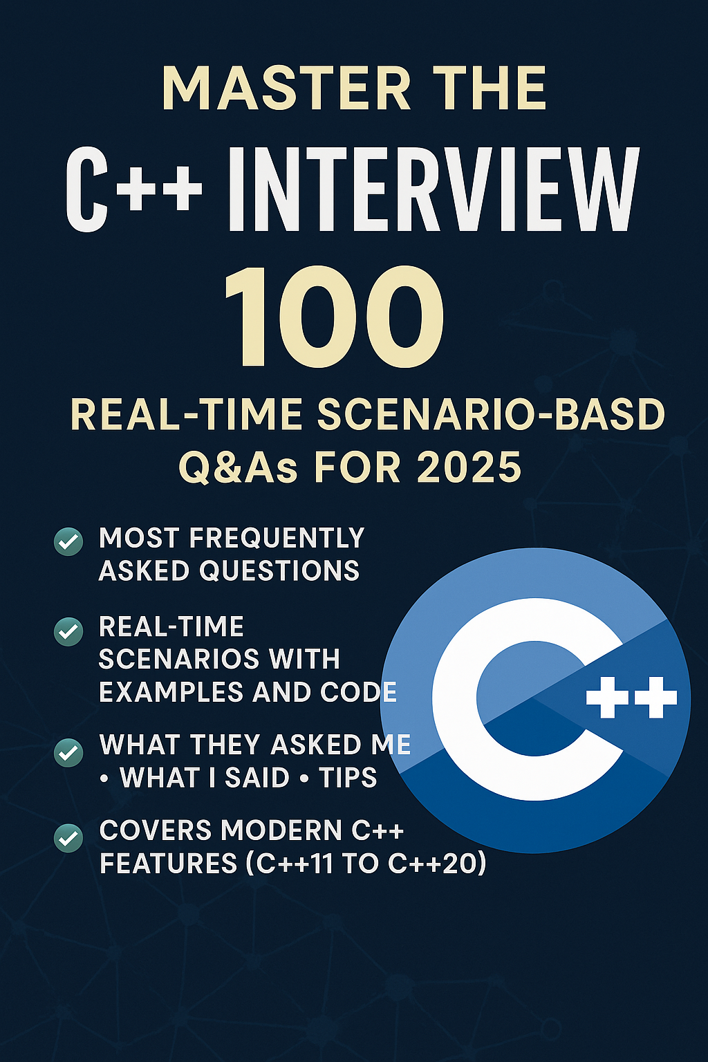 Master the C++ Interview: 100 Real-Time Scenario-Based Q&As for 2025