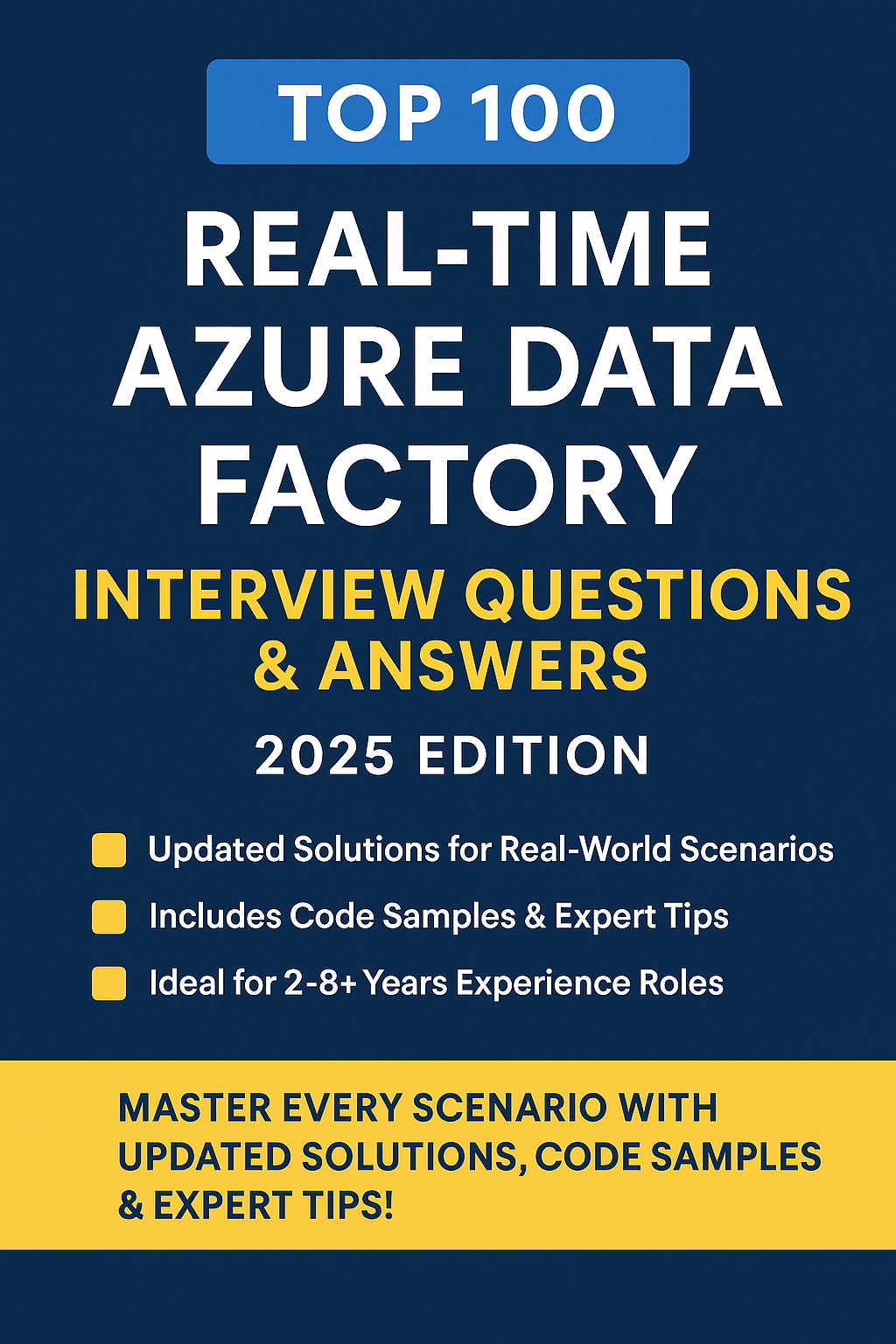 Top 100 Real-Time Azure Data Factory Interview Questions & Answers (2025 Edition)