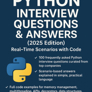 Top 100 Python Interview Questions & Answers (2025 Edition) β Real-Time Scenarios with Code