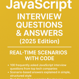 Top 100 JavaScript Interview Questions & Answers (2025 Edition) β Real-Time Scenarios with Code