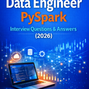 Top 100 Data Engineer PySpark Interview Questions & Answers (2026)