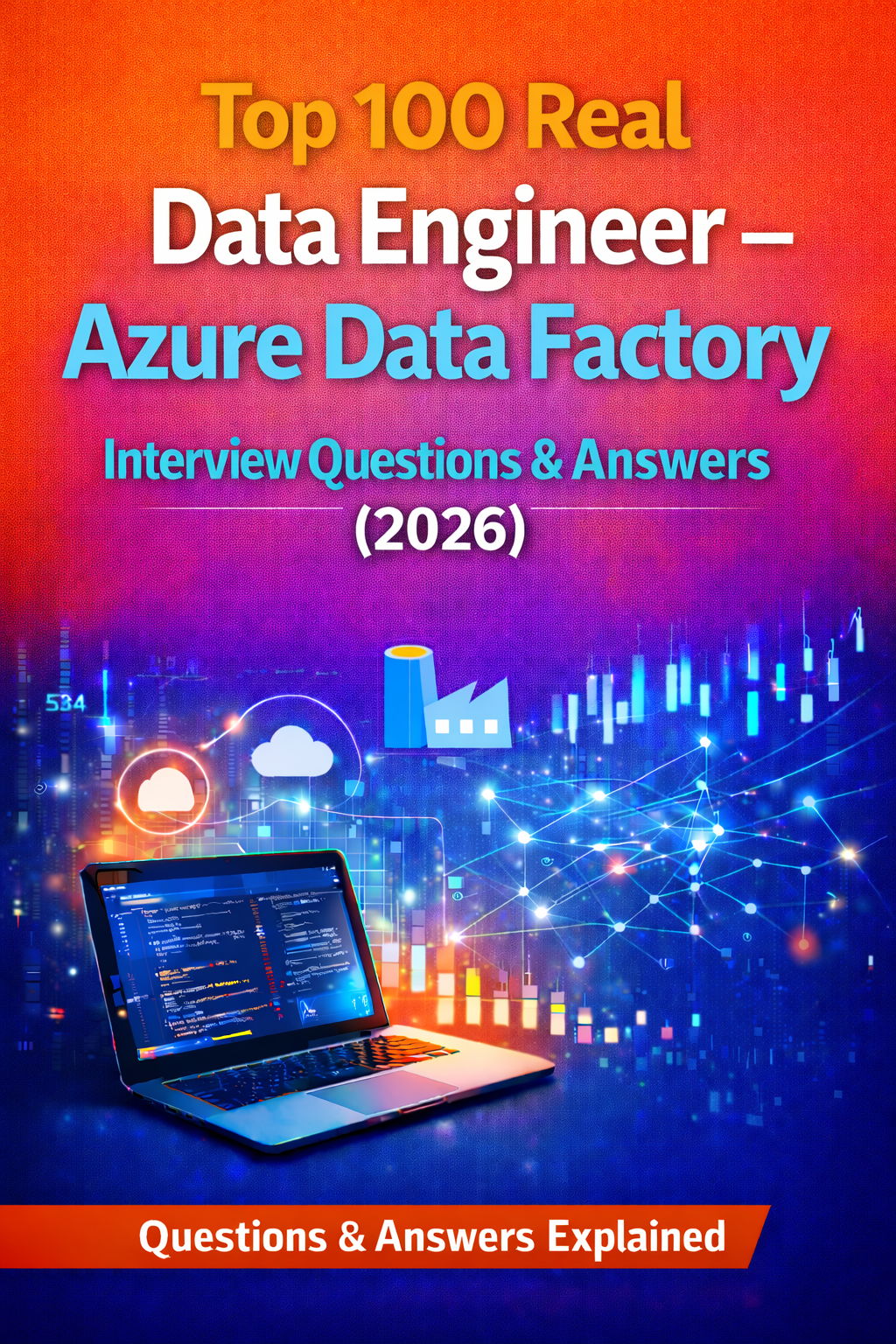 Top 100 Real Data Engineer β Azure Data Factory Interview Questions & Answers (2026)