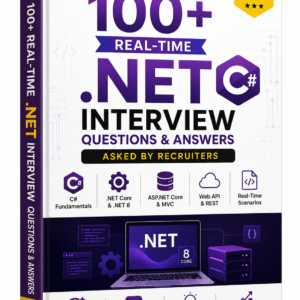 100+ Dot NET Developer Interview Questions with Real-Time Scenarios (2026)