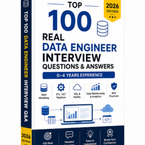 Top 100 Real Data Engineer Interview Questions & Answers (2026 Edition) | 0β4 Years Experience