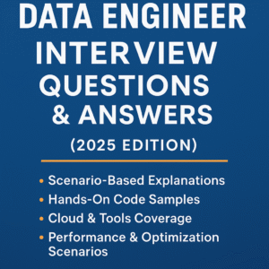 Top 100 Real Data Engineer Interview Questions & Answers (2025 Edition) | 1–4 Years Experience